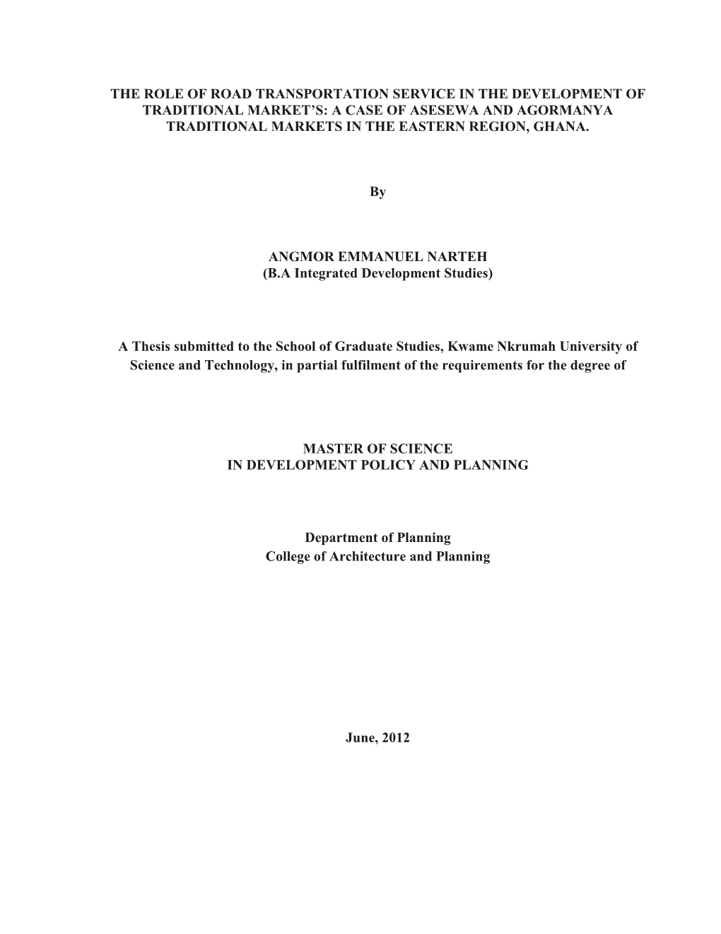 The Role of Road Transportation Service in the Development of Traditional Market’S: a Case of Asesewa and Agormanya Traditional Markets in the Eastern Region, Ghana