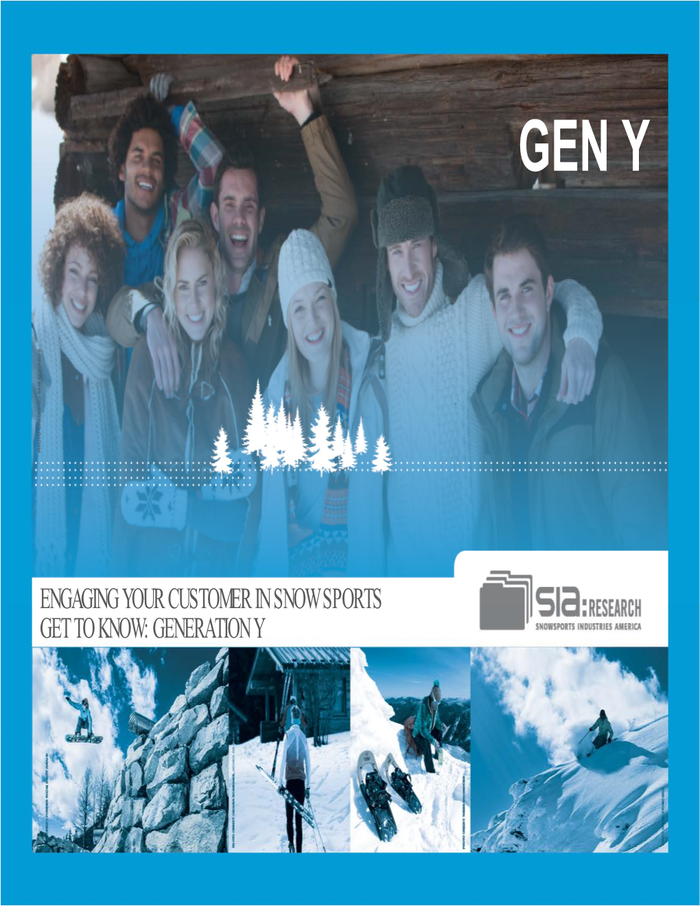 Engaging Your Customer in Snow Sports Get to Know: Generation Y
