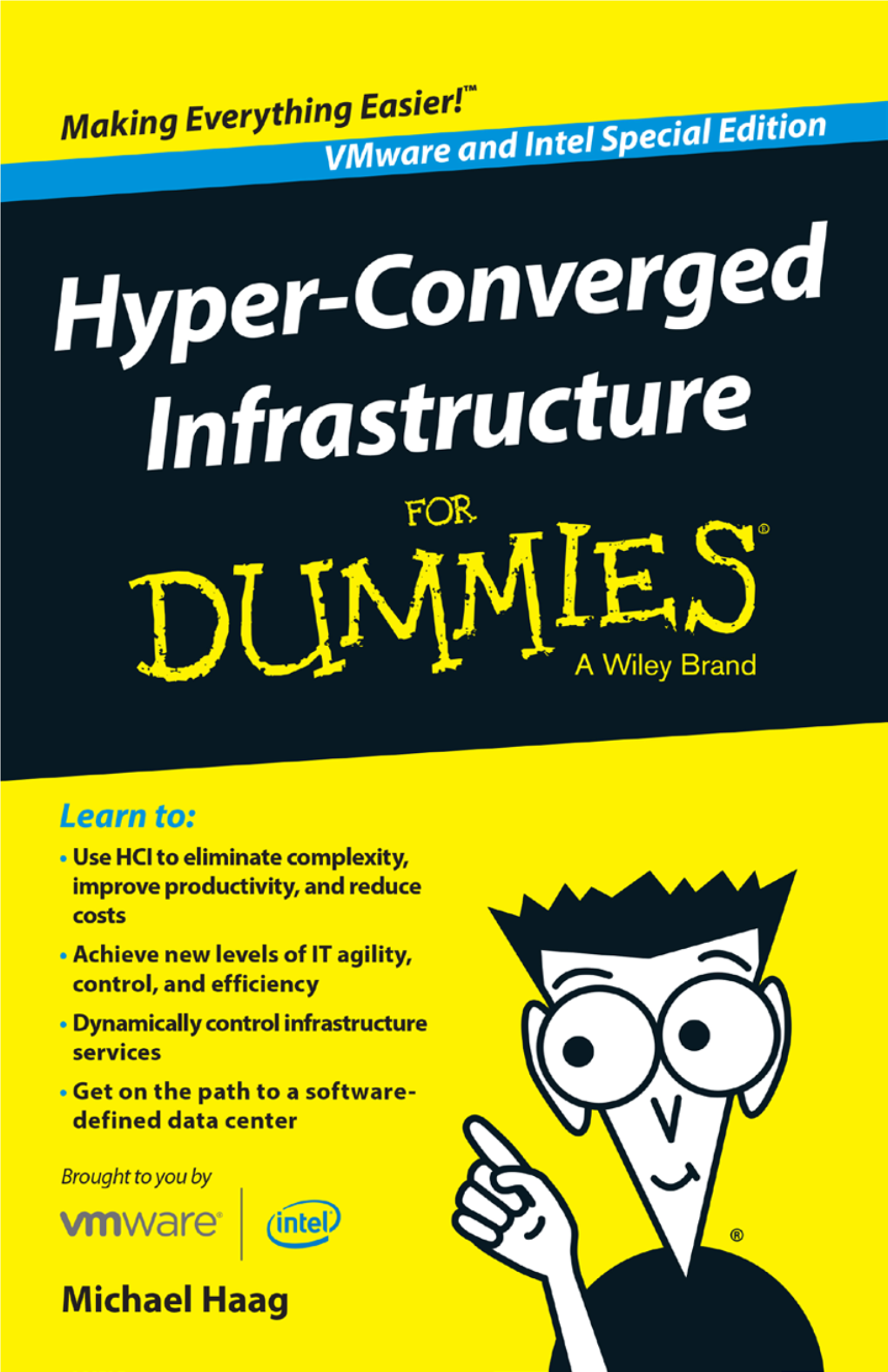 Hyper‐Converged Infrastructure for Dummies®, Vmware and Intel Special Edition Published by John Wiley & Sons, Inc