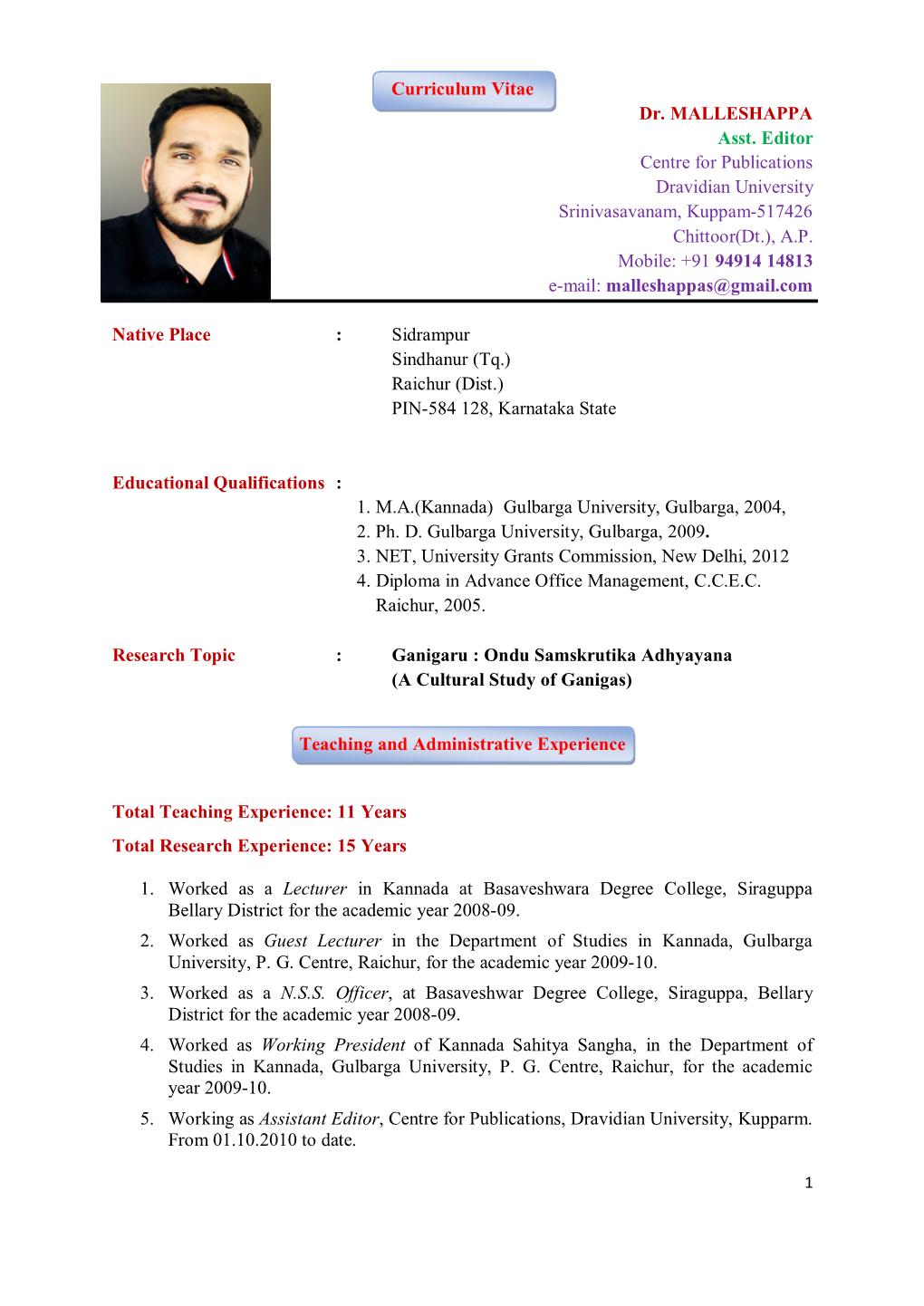 Curriculum Vitae Dr. MALLESHAPPA Asst. Editor Centre for Publications Dravidian University Srinivasavanam, Kuppam-517426 Chittoor(Dt.), A.P