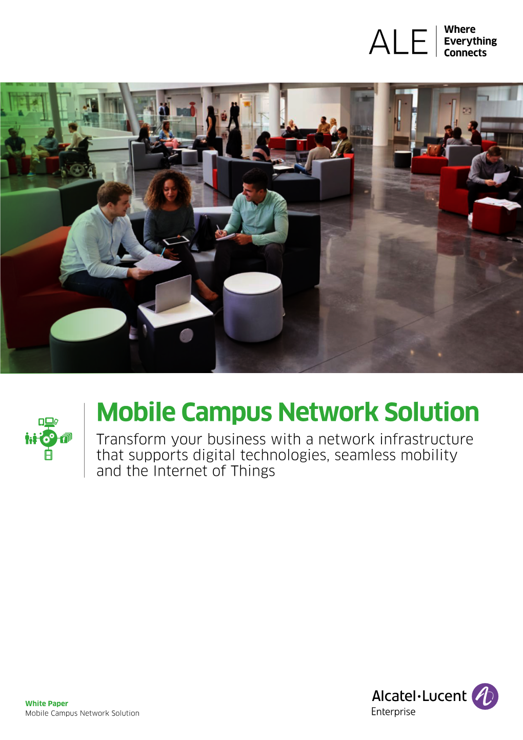 Mobile Campus Network Solution Transform Your Business with a Network Infrastructure That Supports Digital Technologies, Seamless Mobility and the Internet of Things