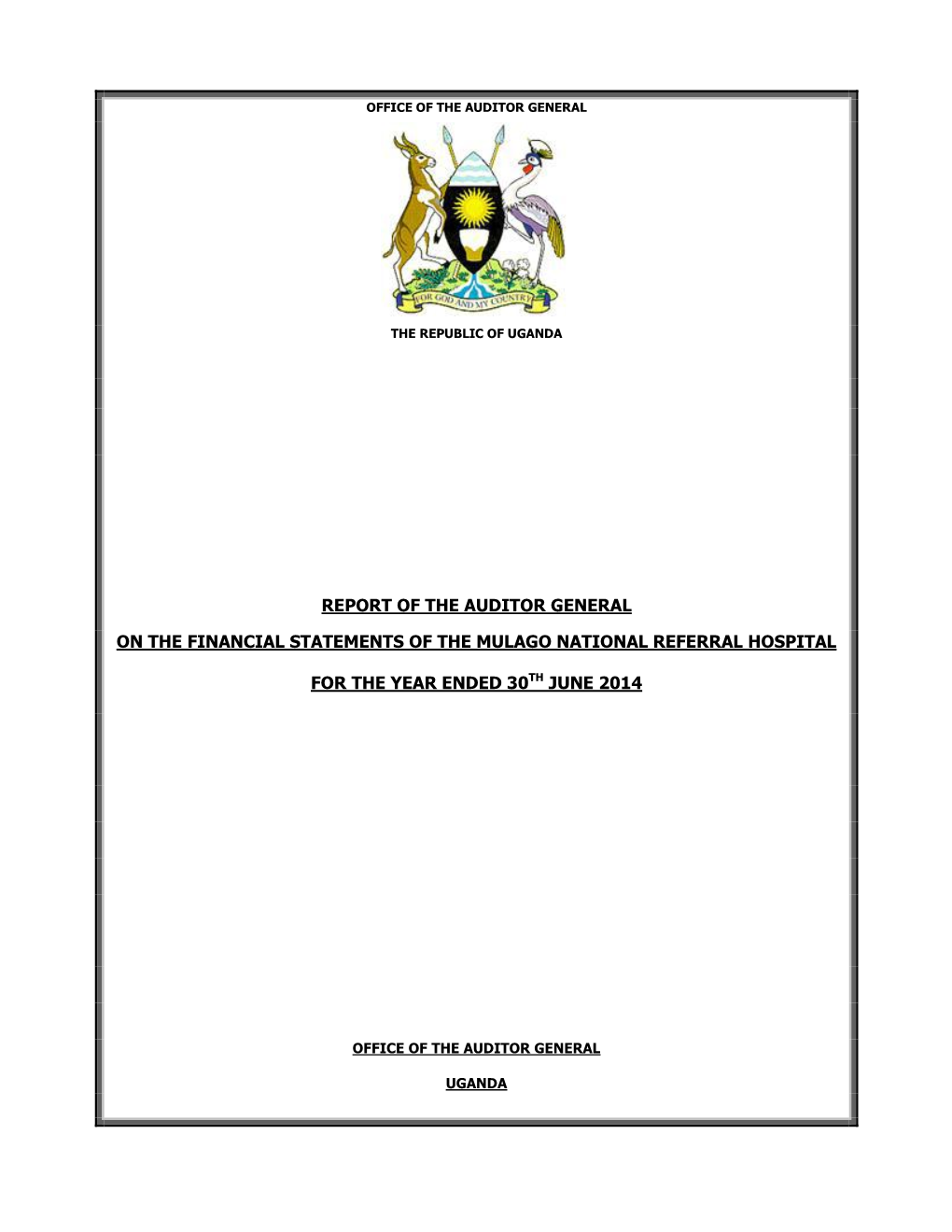 Report of the Auditor General on the Financial Statements of the Mulago National Referral Hospital for the Year Ended 30Th June 2014