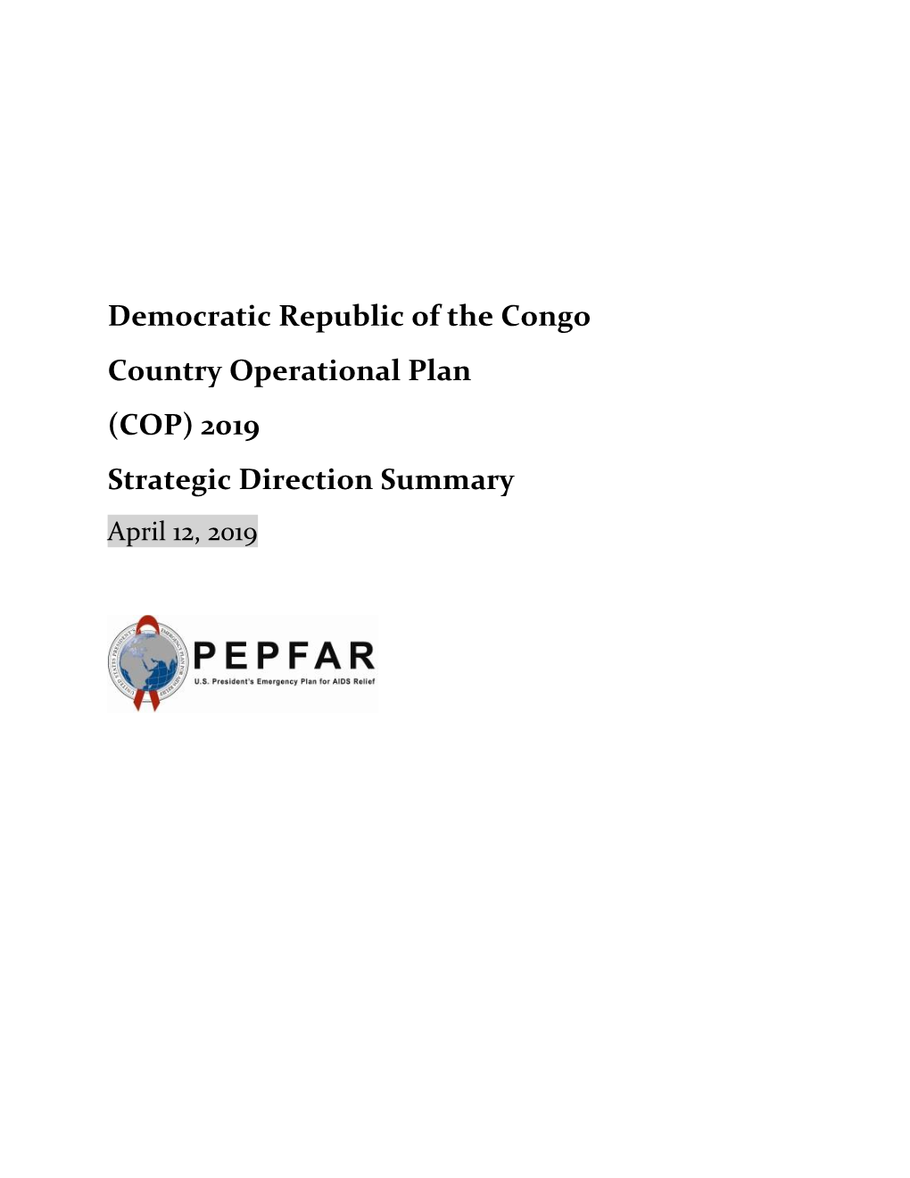 Democratic Republic of the Congo Country Operational Plan (COP) 2019 Strategic Direction Summary April 12, 2019