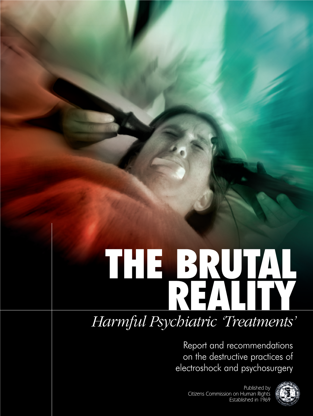 The Brutal Reality: Harmful Psychiatric “Treatments”