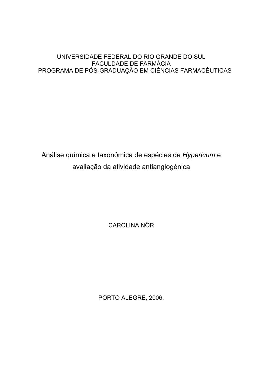 Análise Química E Taxonômica De Espécies De Hypericum E Avaliação Da Atividade Antiangiogênica