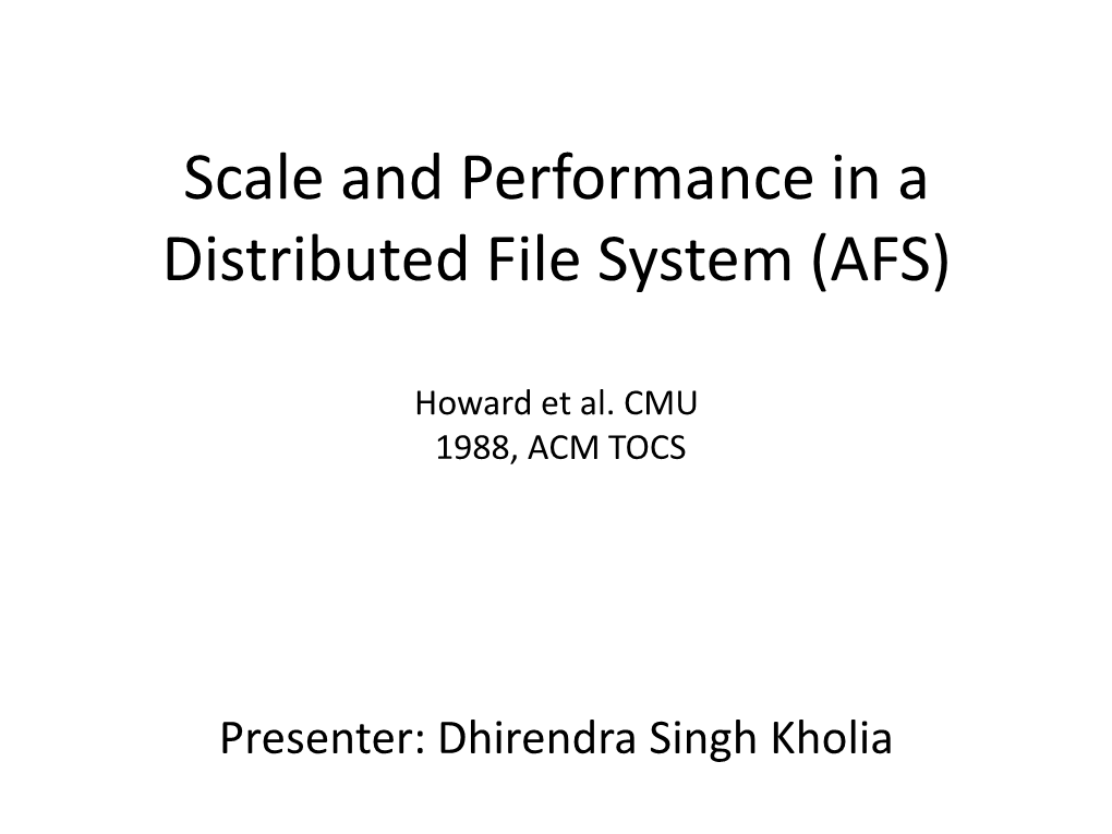 Scale and Performance in a Distributed File System (AFS)