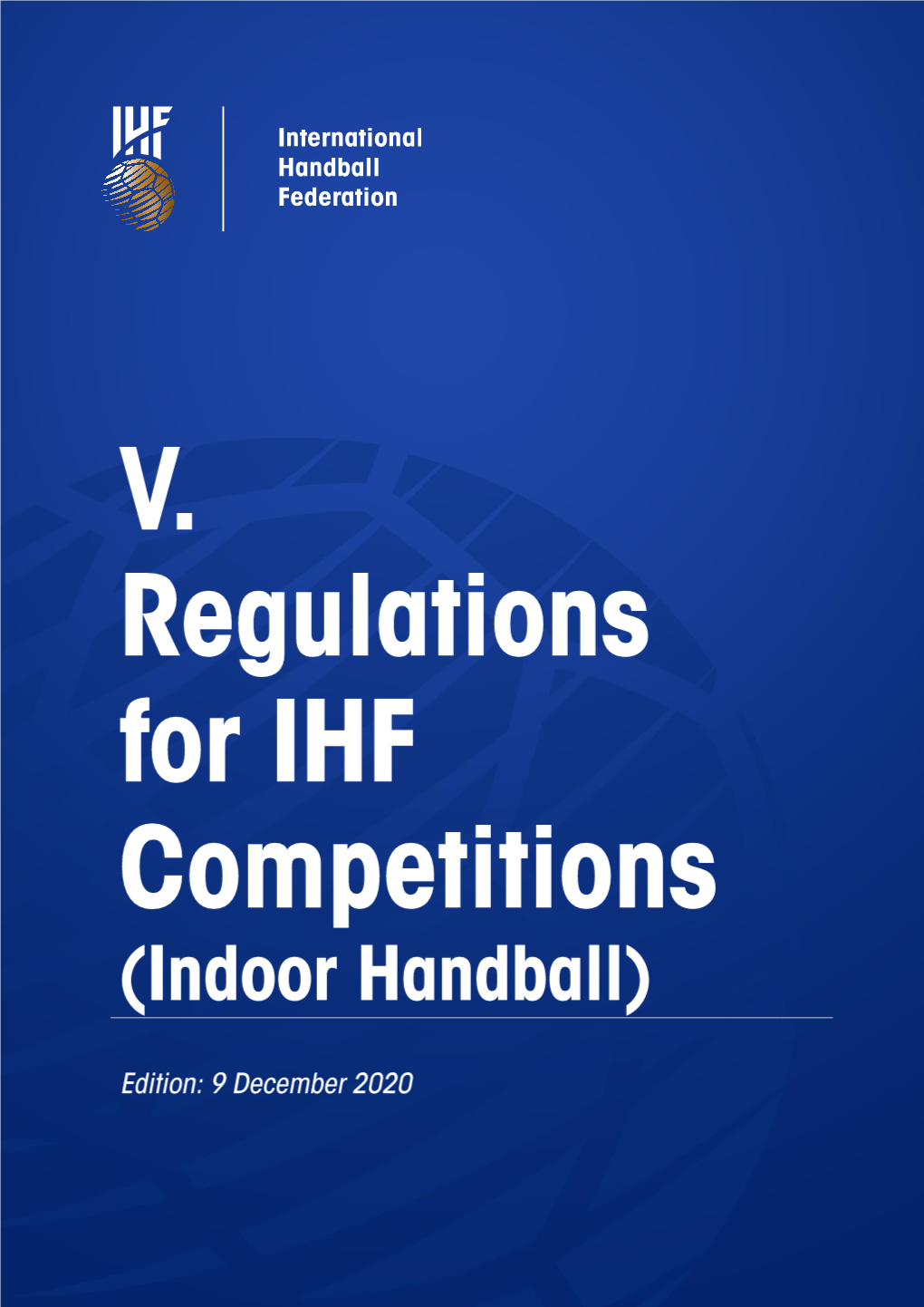 Regulations for IHF Competitions (Indoor Handball) 9 DECEMBER 2020