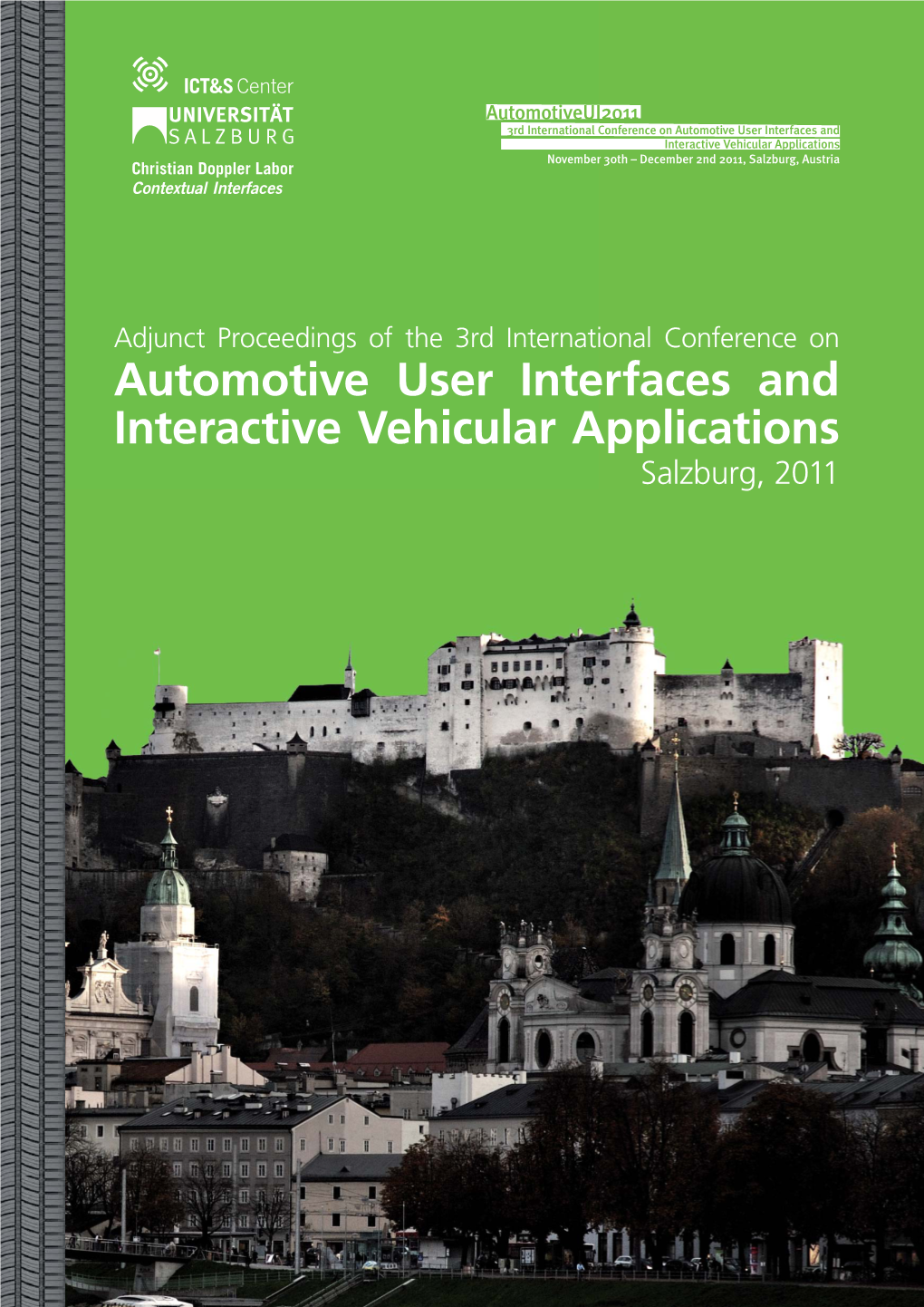 Automotive User Interfaces and Interactive Vehicular Applications November 30Th – December 2Nd 2011, Salzburg, Austria