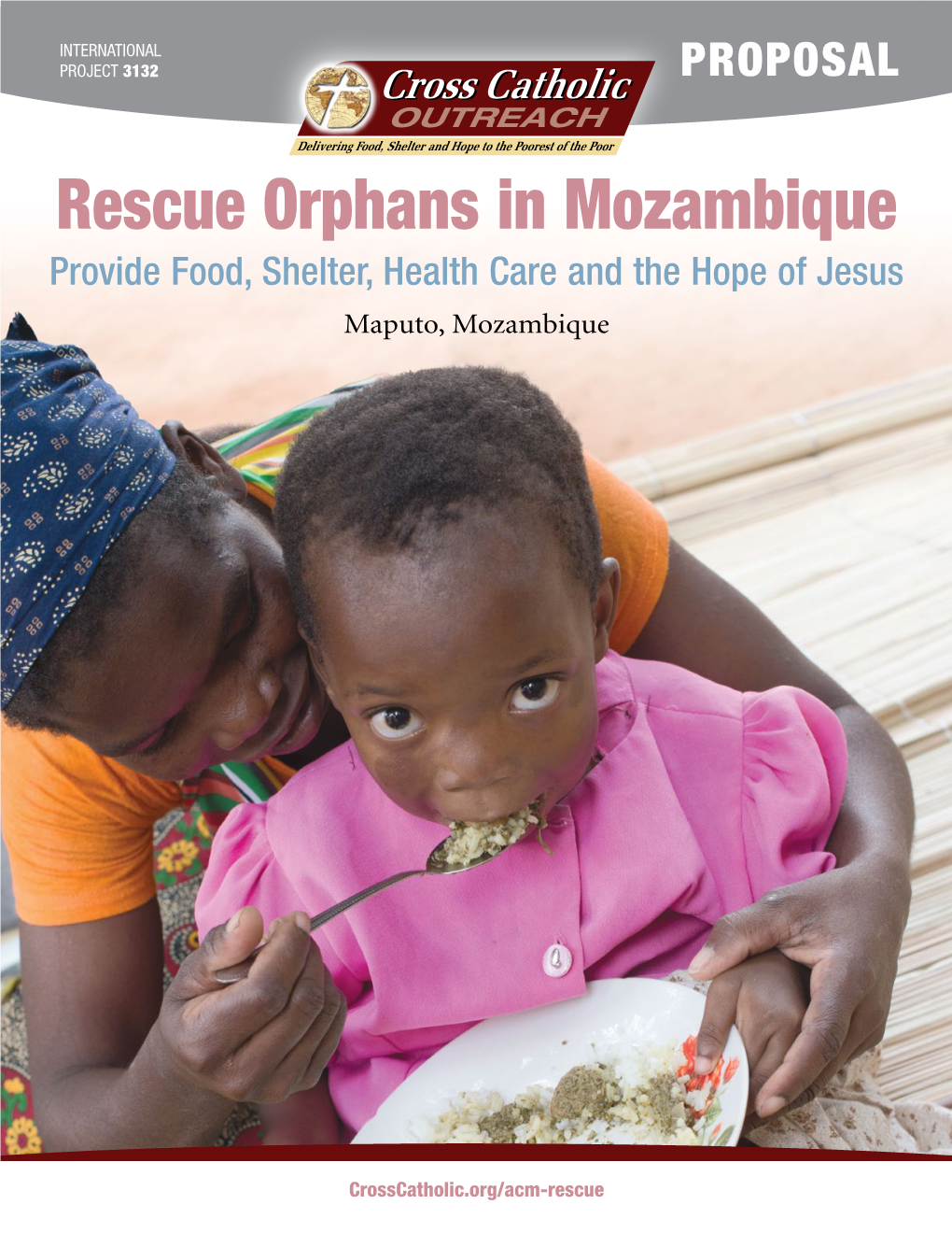Rescue Orphans in Mozambique Provide Food, Shelter, Health Care and the Hope of Jesus Maputo, Mozambique