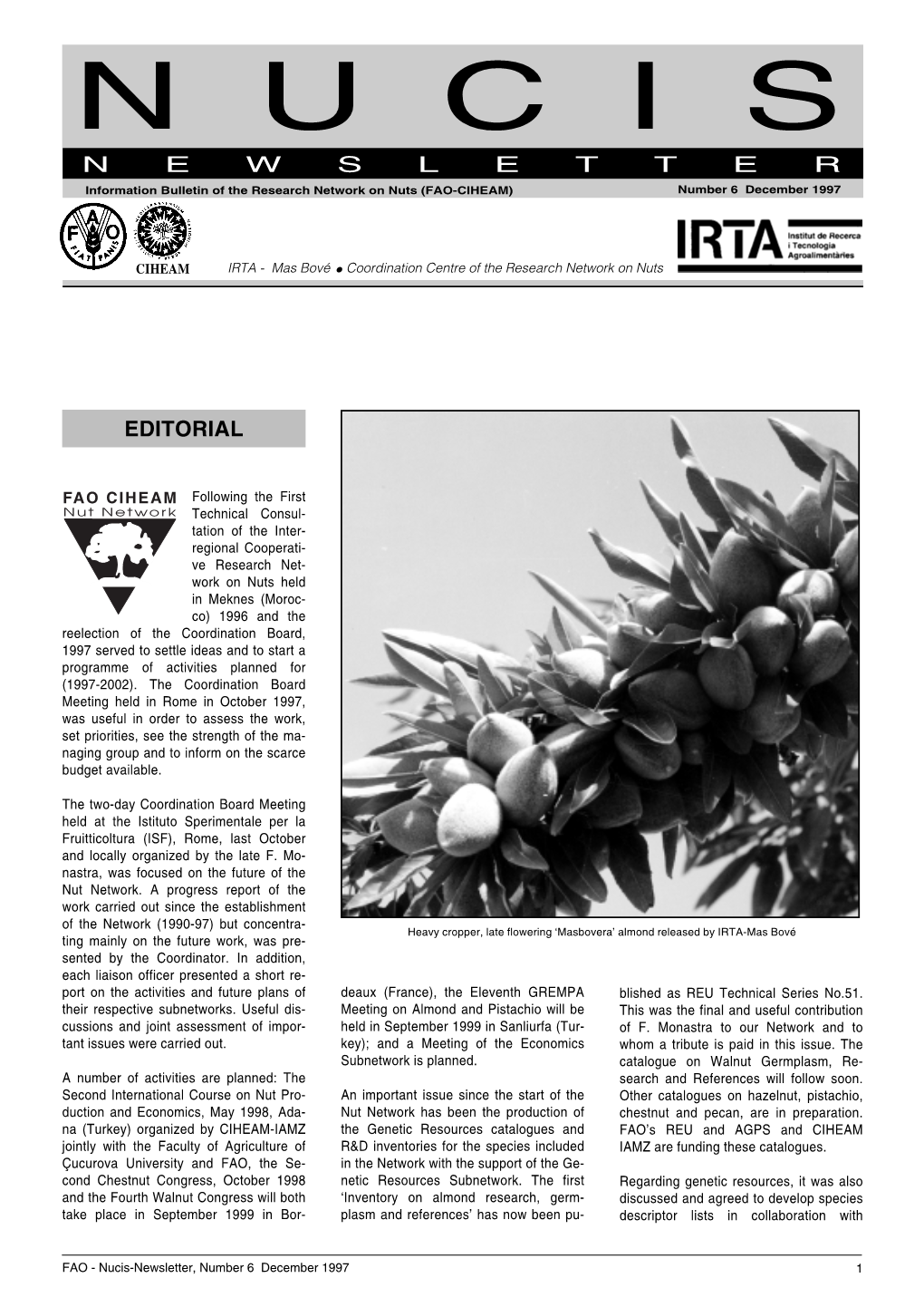 NUCIS NEWSLETTER Information Bulletin of the Research Network on Nuts (FAO-CIHEAM) Number 6 December 1997