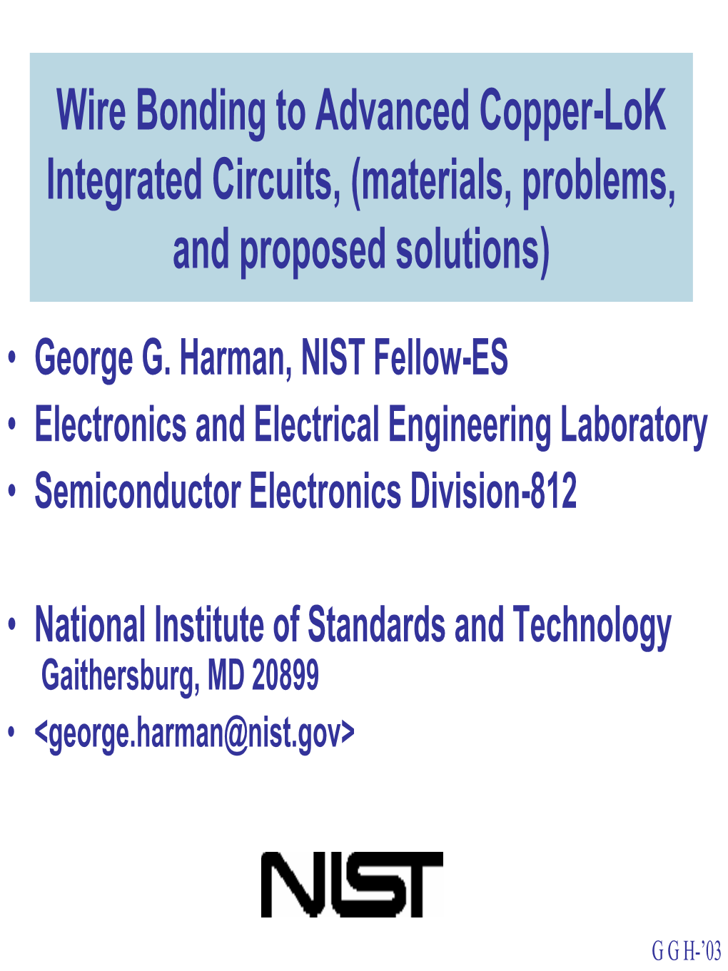 Wire Bonding to Advanced Copper-Lok Integrated Circuits, (Materials, Problems, and Proposed Solutions)