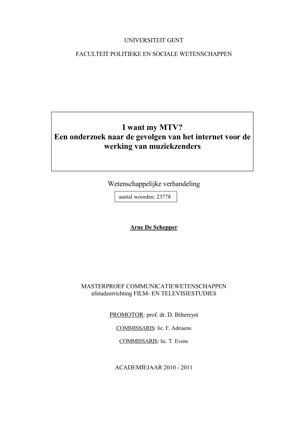 I Want My MTV? Een Onderzoek Naar De Gevolgen Van Het Internet Voor De Werking Van Muziekzenders