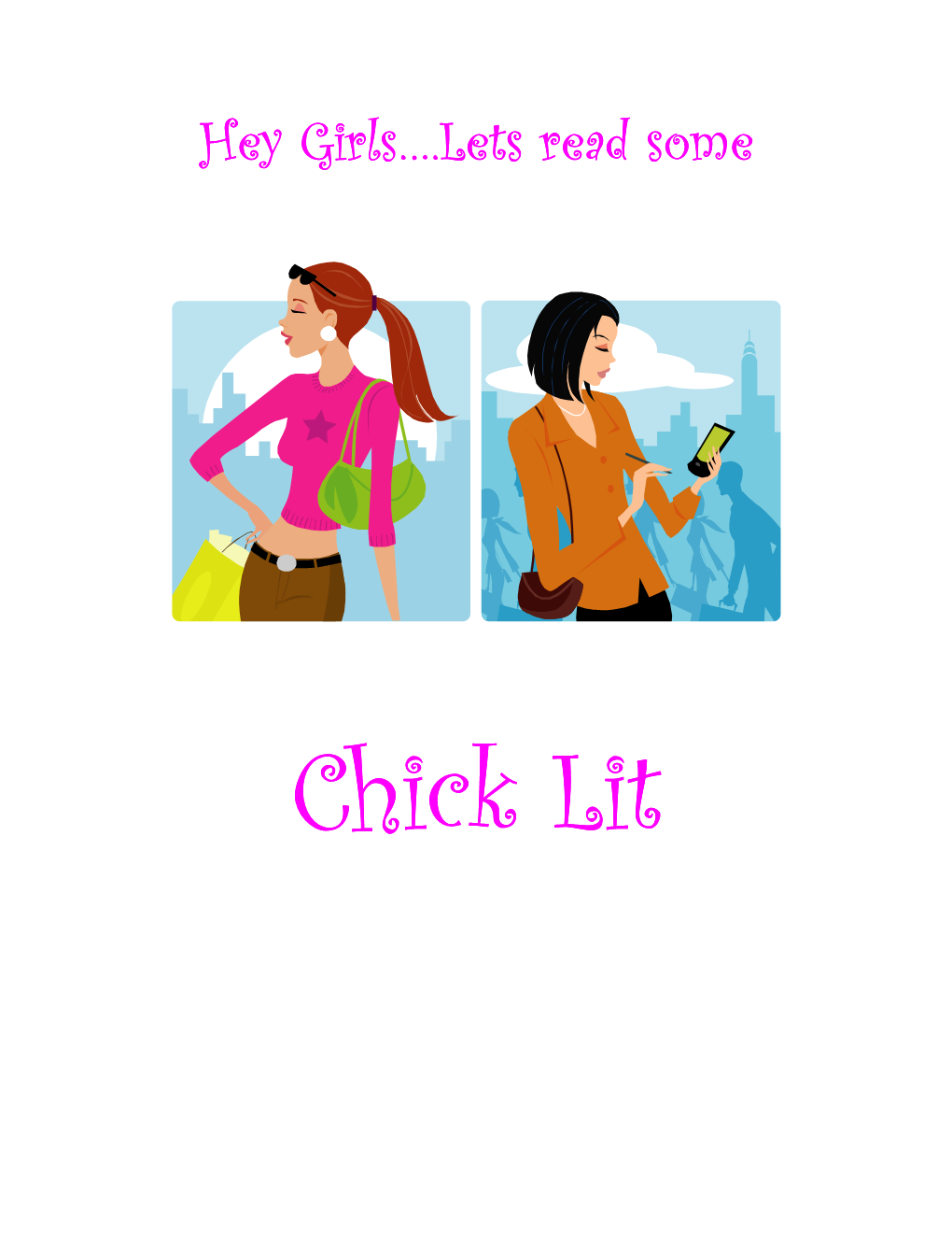 Hey Girls, Let's Read Some Chick