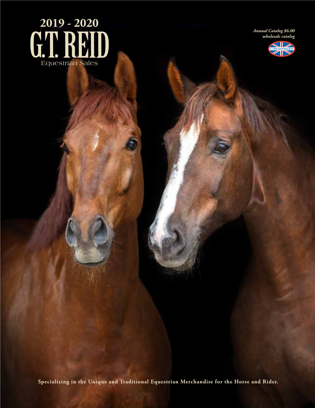 Specializing in the Unique and Traditional Equestrian Merchandise for the Horse and Rider. *All Listed Prices Are Suggested Table of Contents Retail