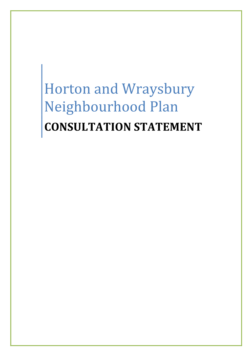 Horton and Wraysbury Neighbourhood Plan CONSULTATION STATEMENT