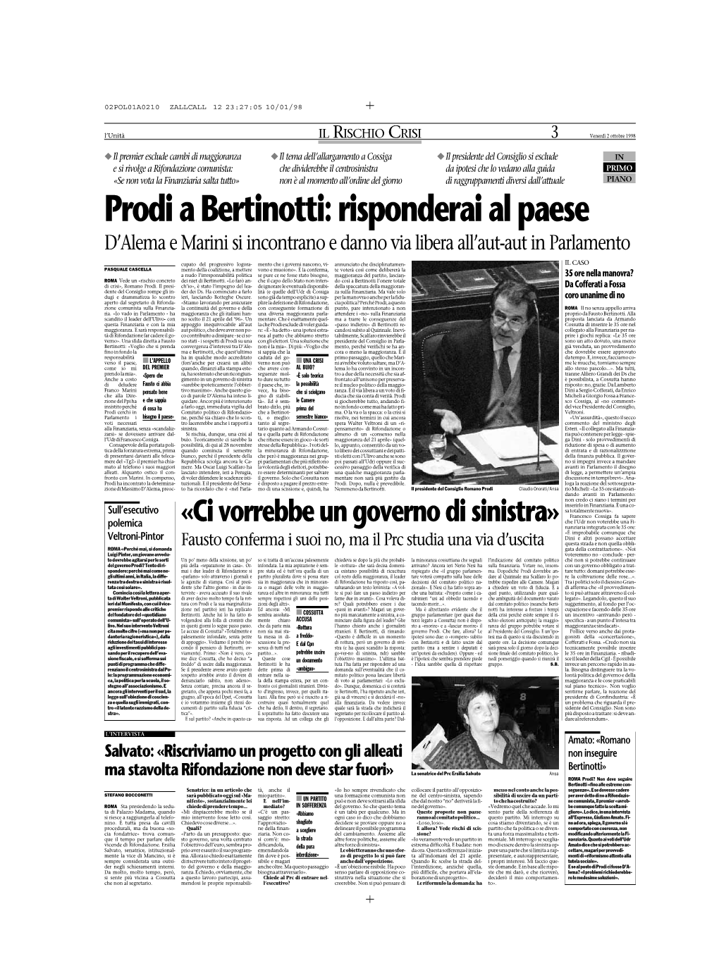 Prodi a Bertinotti: Risponderai Al Paese D’Alema E Marini Si Incontrano E Danno Via Libera All’Aut-Aut in Parlamento