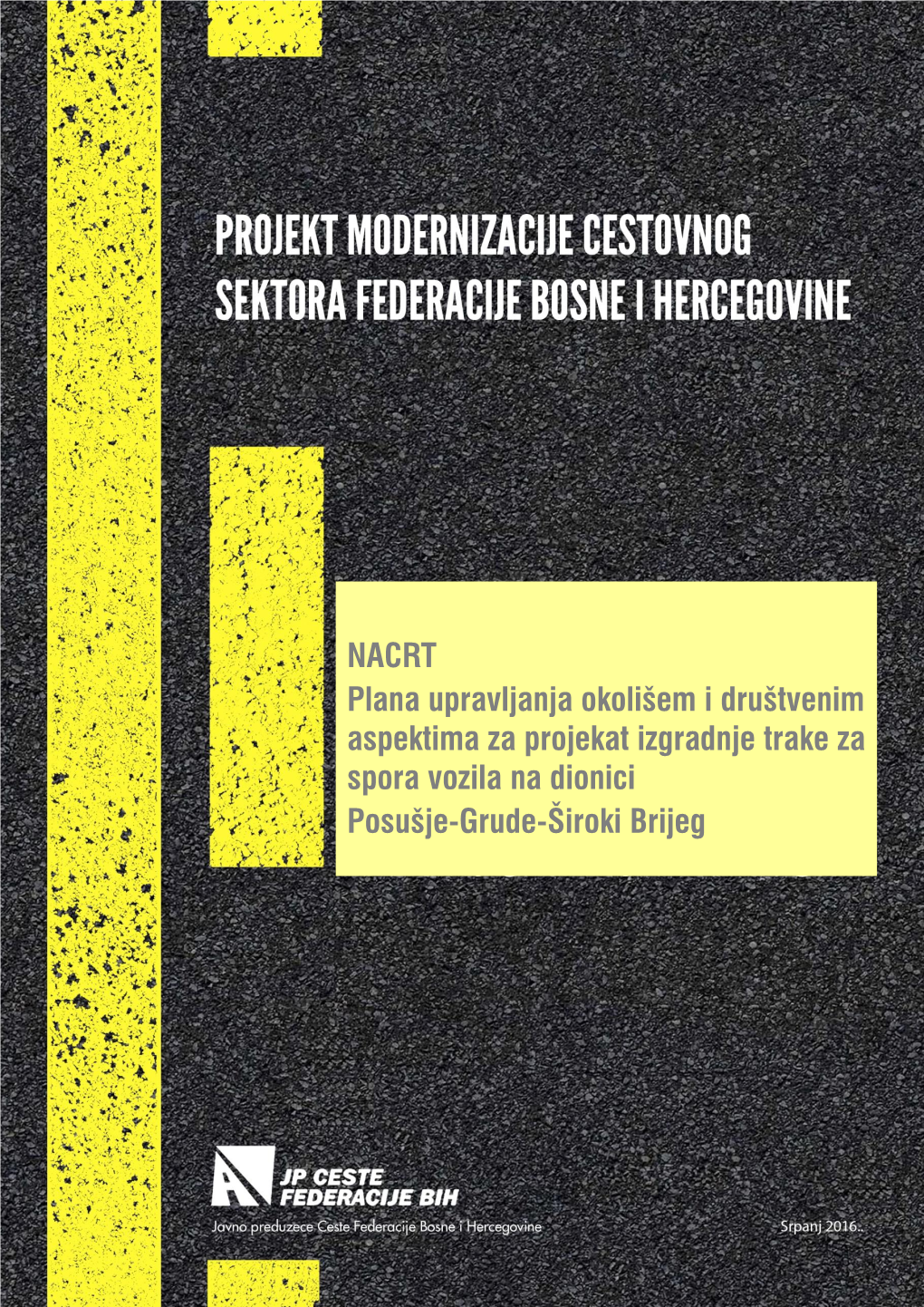 NACRT Plana Upravljanja Okolišem I Društvenim Aspektima Za Projekat Izgradnje Trake Za Spora Vozila Na Dionici Posušje-Grude-Široki Brijeg