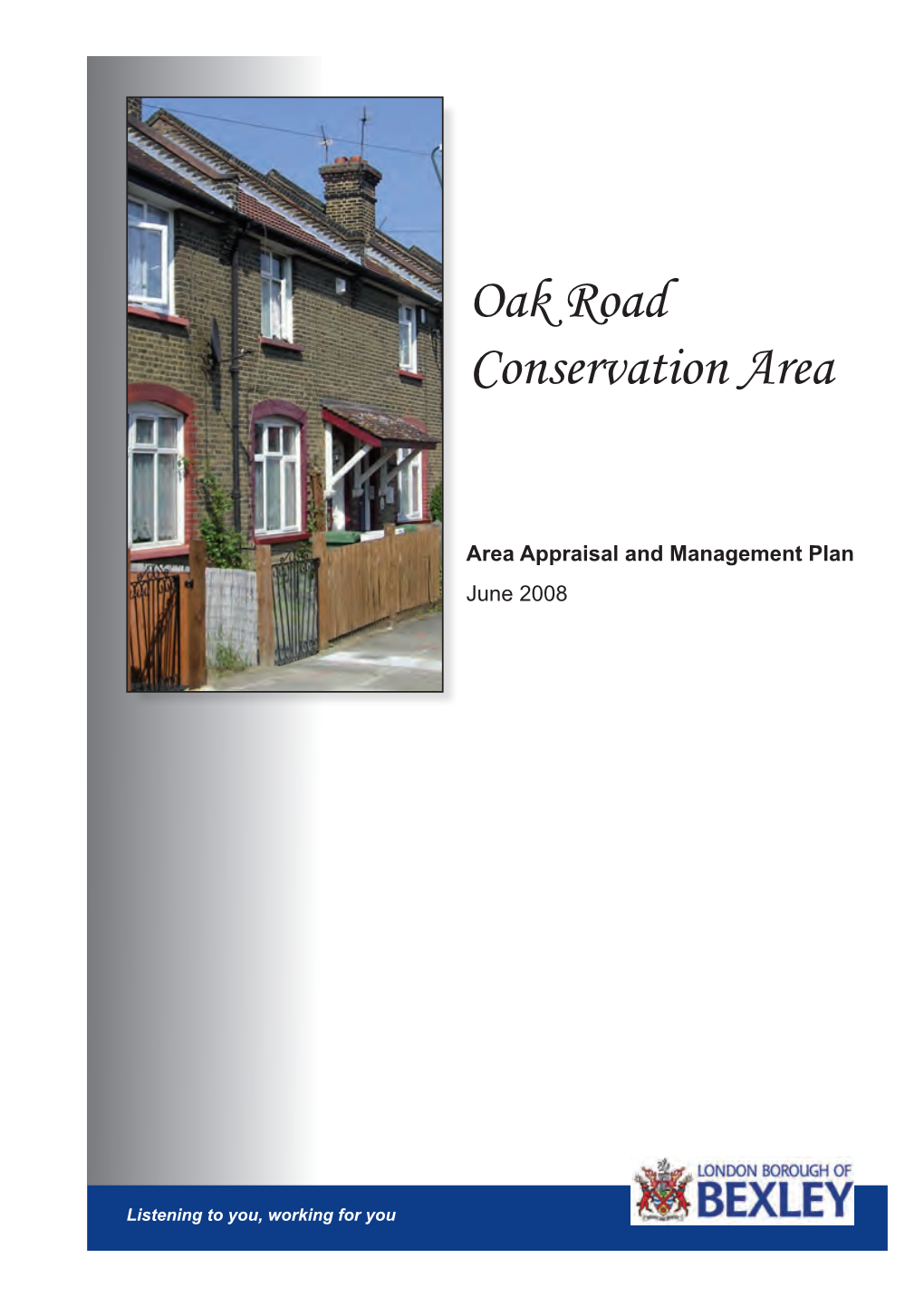 Oak Road Conservation Area Appraisal and Management Plan Were Subject to Public Consultation During February to April 2008