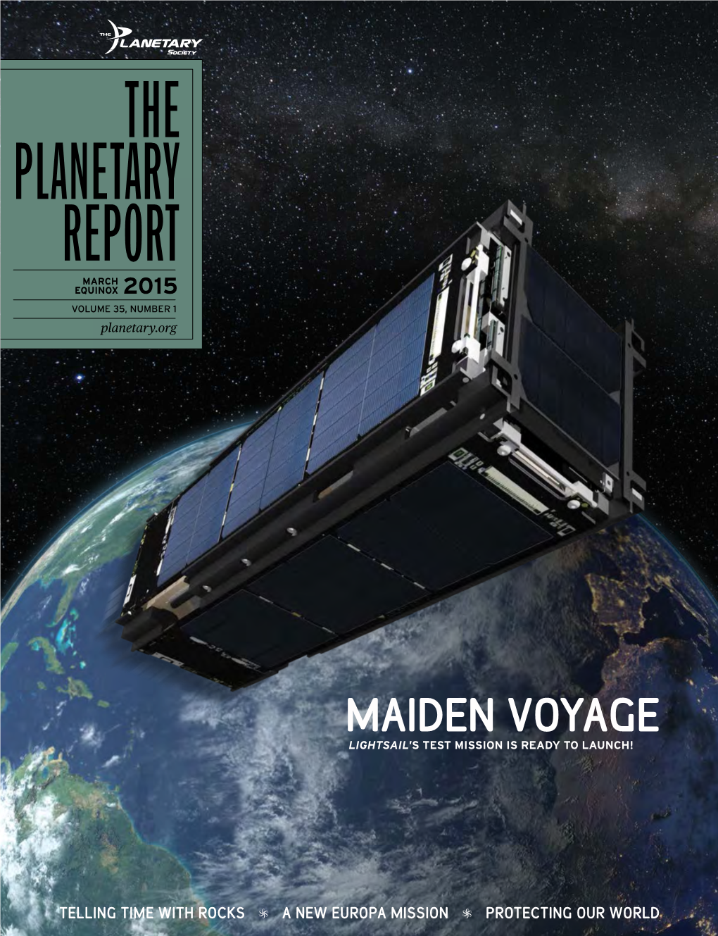 THE PLANETARY REPORT MARCH EQUINOX 2015 VOLUME 35, NUMBER 1 Planetary.Org
