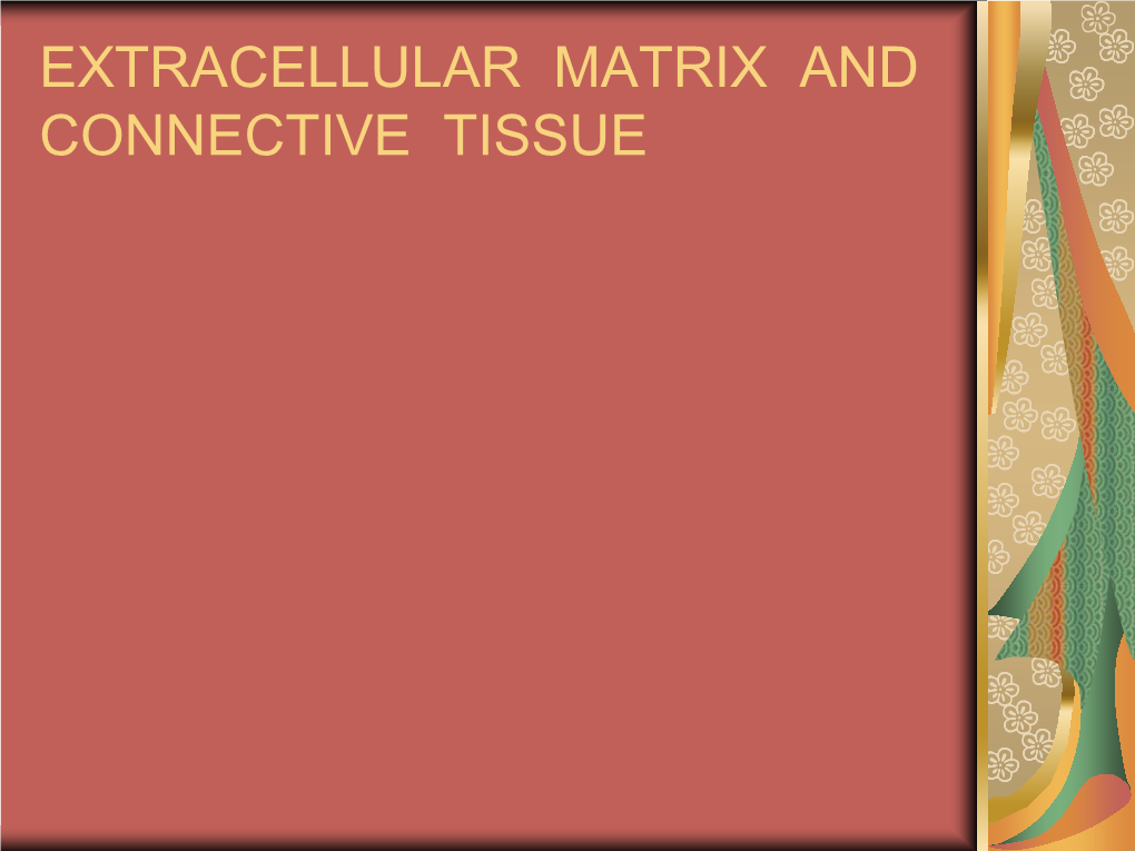 Extracellular Matrix and Connective Tissue the Four Basic Tissue of the Body