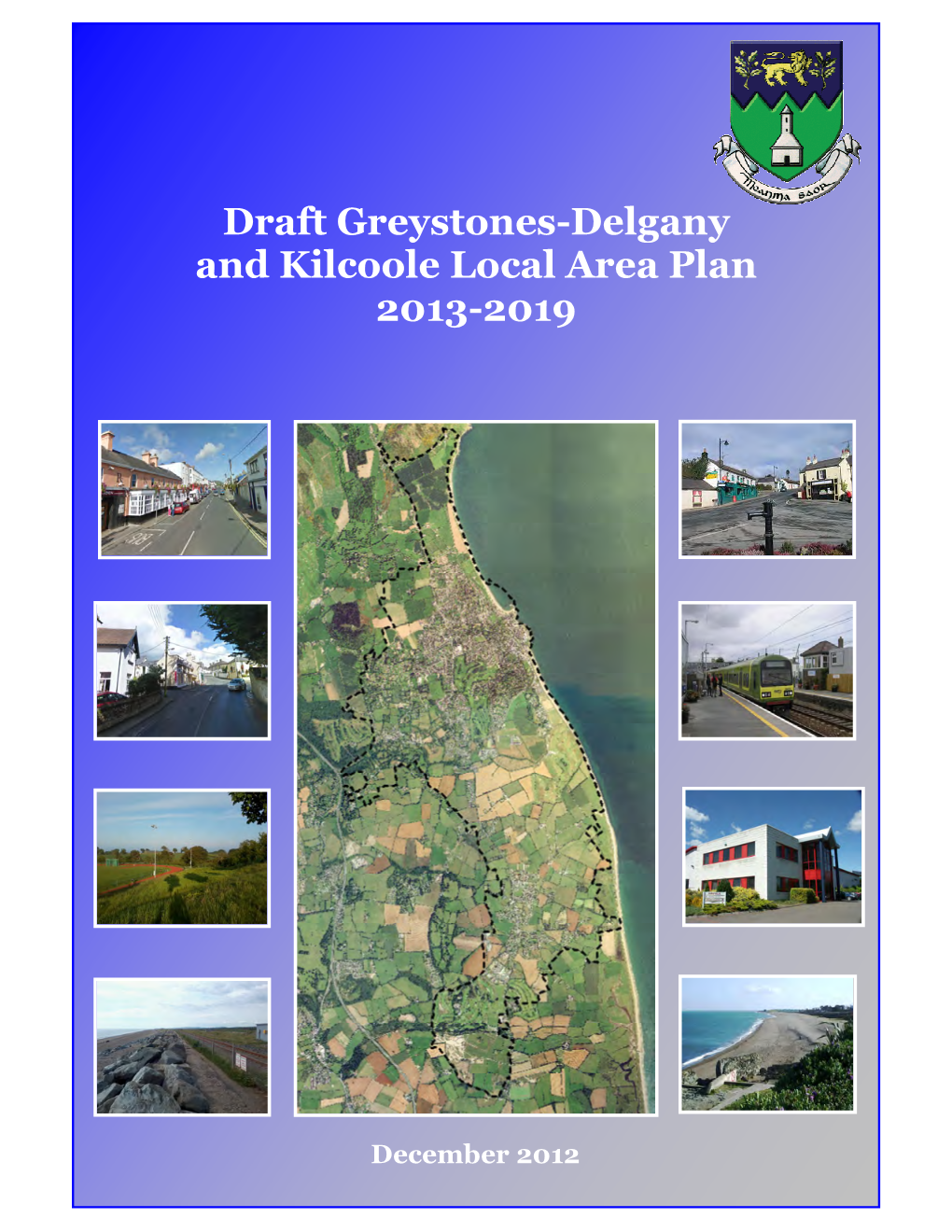 Draft Greystones-Delgany and Kilcoole Local Area Plan 2013-2019