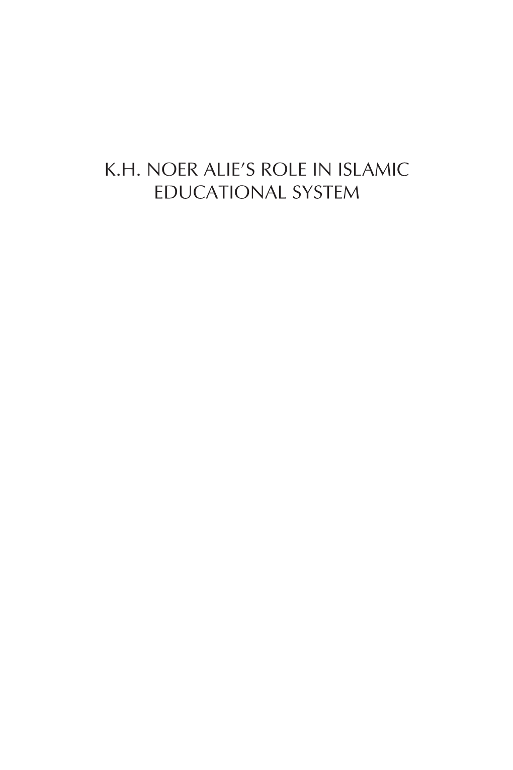 K.H. Noer Alie's Role in Islamic Educational System