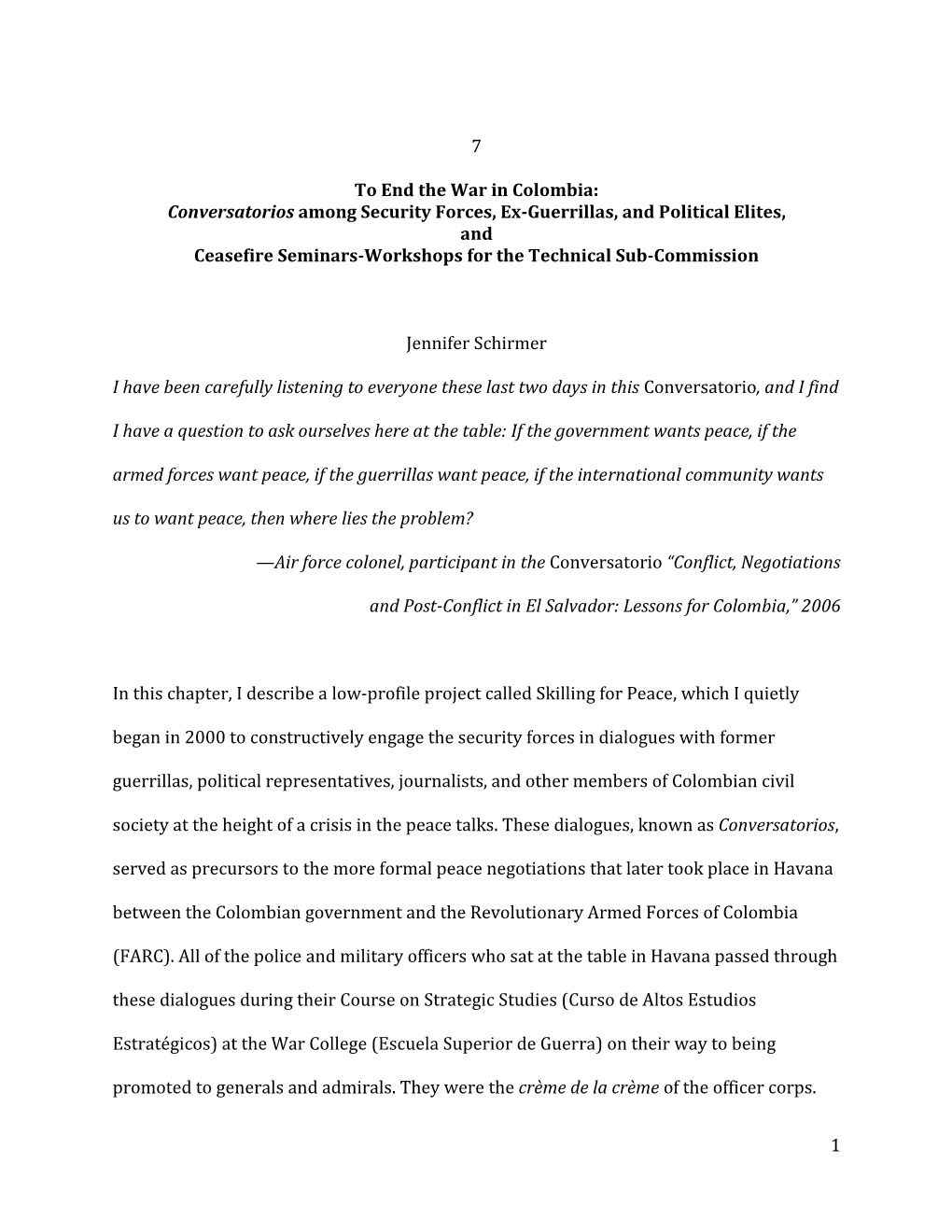 1 7 to End the War in Colombia: Conversatorios Among Security Forces, Ex-Guerrillas, and Political Elites, and Ceasefire Semi