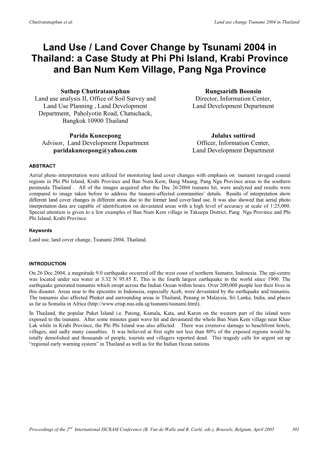 Land Use / Land Cover Change by Tsunami 2004 in Thailand: a Case Study at Phi Phi Island, Krabi Province and Ban Num Kem Village, Pang Nga Province