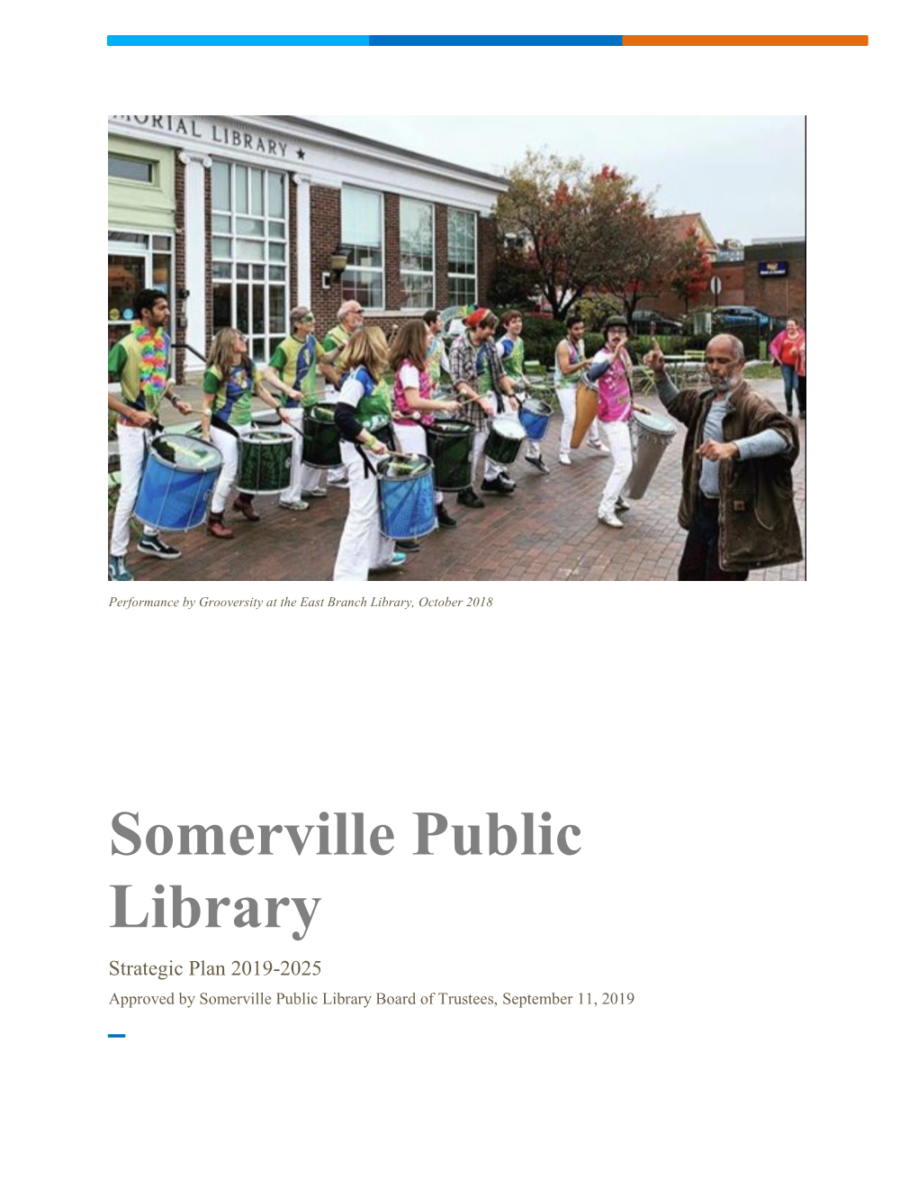 Strategic Plan 2019-2025 Approved by Somerville Public Library Board of Trustees, September 11, 2019 ─