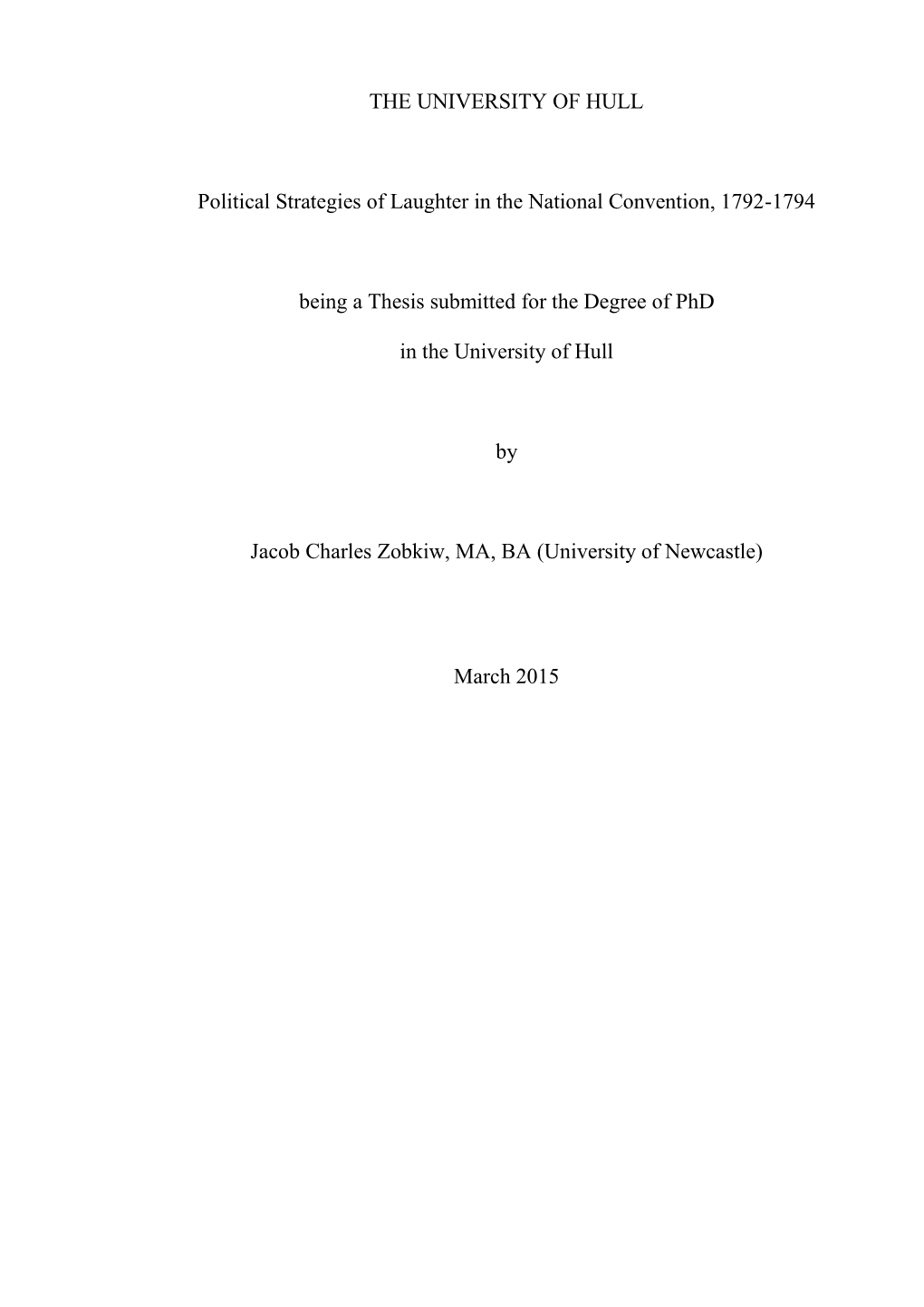 THE UNIVERSITY of HULL Political Strategies of Laughter in the National Convention, 1792-1794 Being a Thesis Submitted for the D