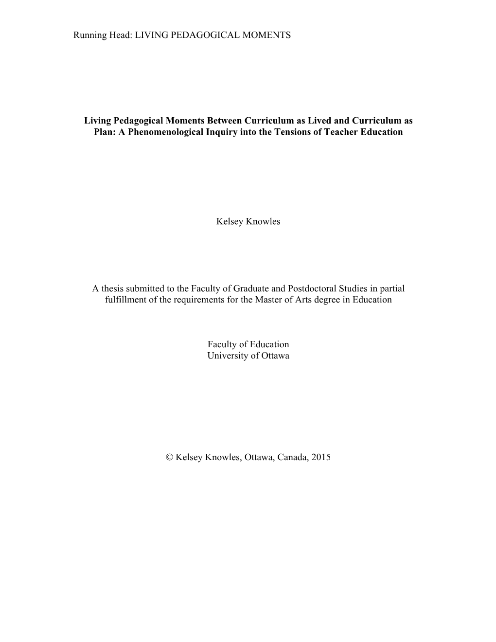 Living Pedagogical Moments Between Curriculum As Lived and Curriculum As Plan: a Phenomenological Inquiry Into the Tensions of Teacher Education