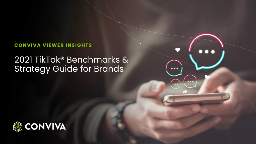 2021 Tiktok® Benchmarks & Strategy Guide for Brands