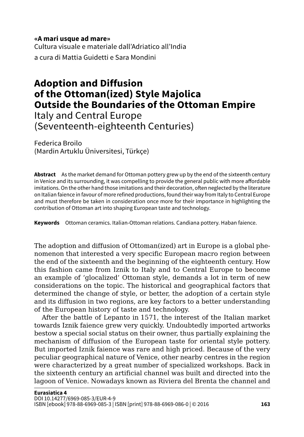 Adoption and Diffusion of the Ottoman(Ized) Style Majolica Outside the Boundaries of the Ottoman Empire Italy and Central Europe (Seventeenth-Eighteenth Centuries)