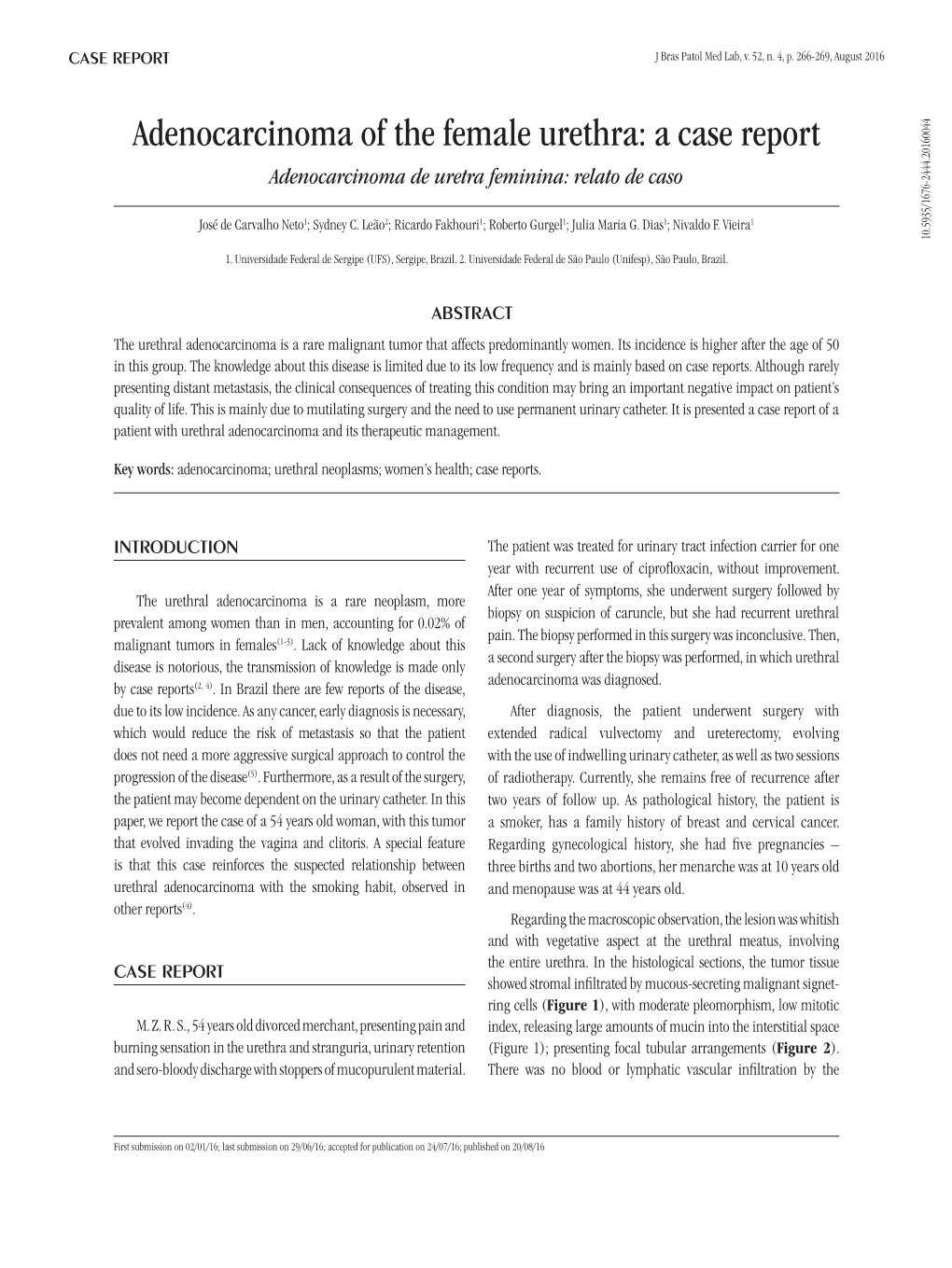 Adenocarcinoma of the Female Urethra: a Case Report Adenocarcinoma De Uretra Feminina: Relato De Caso