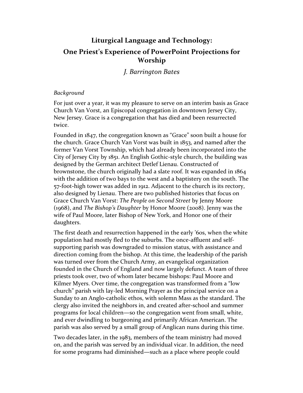 Liturgical Language and Technology: One Priest's Experience of Powerpoint Projections for Worship J. Barrington Bates