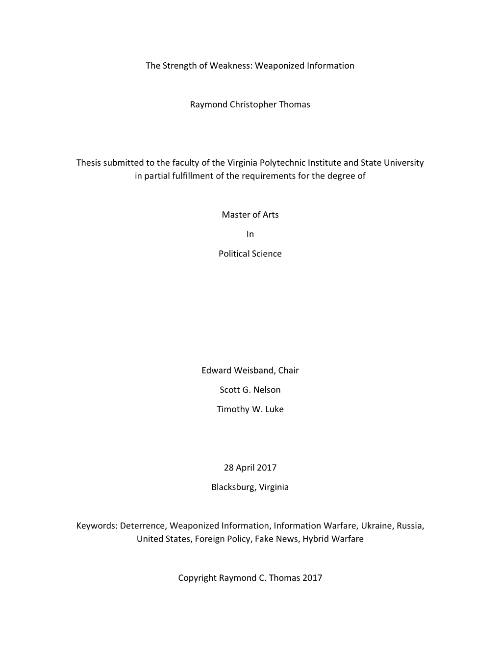 Weaponized Information Raymond Christopher Thomas Thesis Submitted to the Faculty of the Virginia Poly