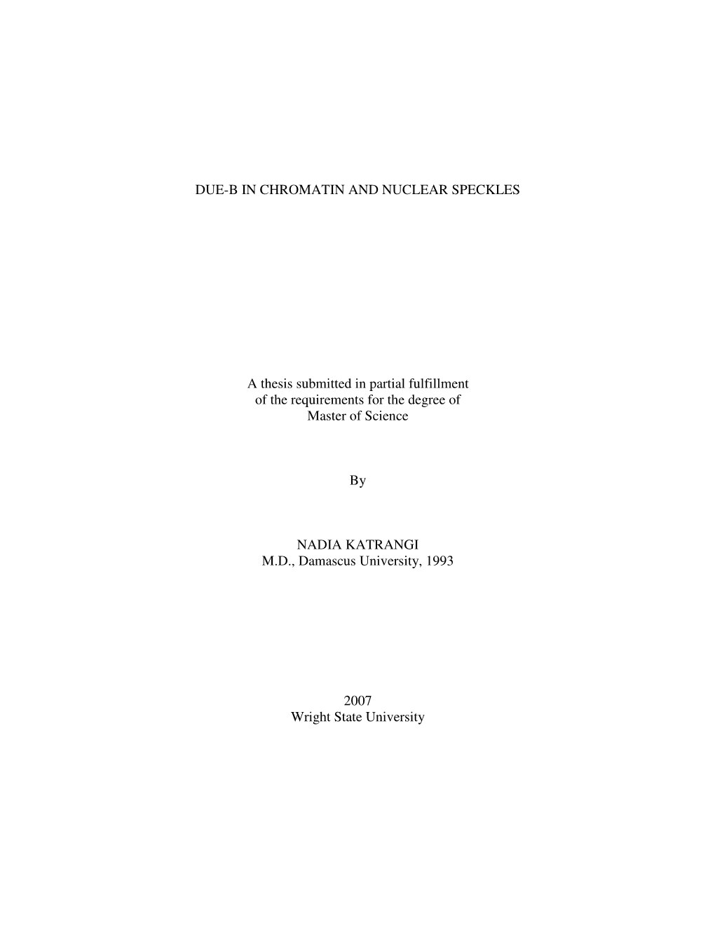 DUE-B in CHROMATIN and NUCLEAR SPECKLES a Thesis