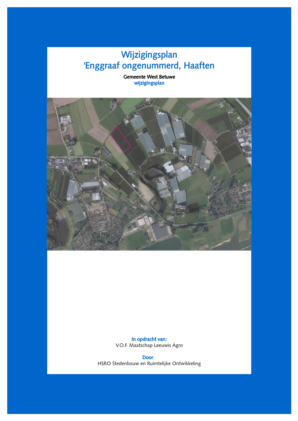 Enggraaf Ongenummerd, Haaften Gemeente West Betuwe Wijzigingsplan