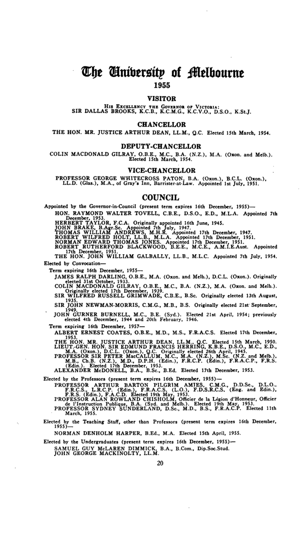 Cjie ^Ntotrsitp of Mtlhomnt 1955 VISITOR His EXCELLENCY the GOVERNOR of VICTORIA: SIR DALLAS BROOKS, K.C.B., K.C.M.G., K.C.V.O., D.S.O., K.St.J