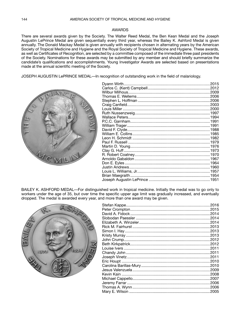 AWARDS There Are Several Awards Given by the Society. the Walter Reed Medal, the Ben Kean Medal and the Joseph Augustin Leprince