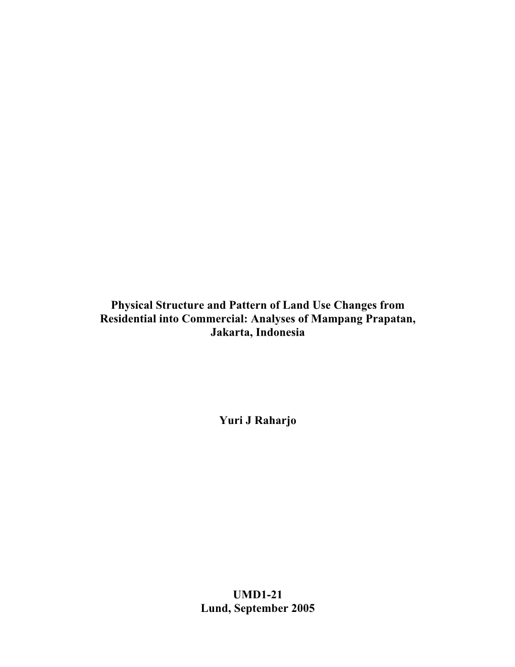 Physical Structure and Pattern of Land Use Changes from Residential Into Commercial: Analyses of Mampang Prapatan, Jakarta, Indonesia