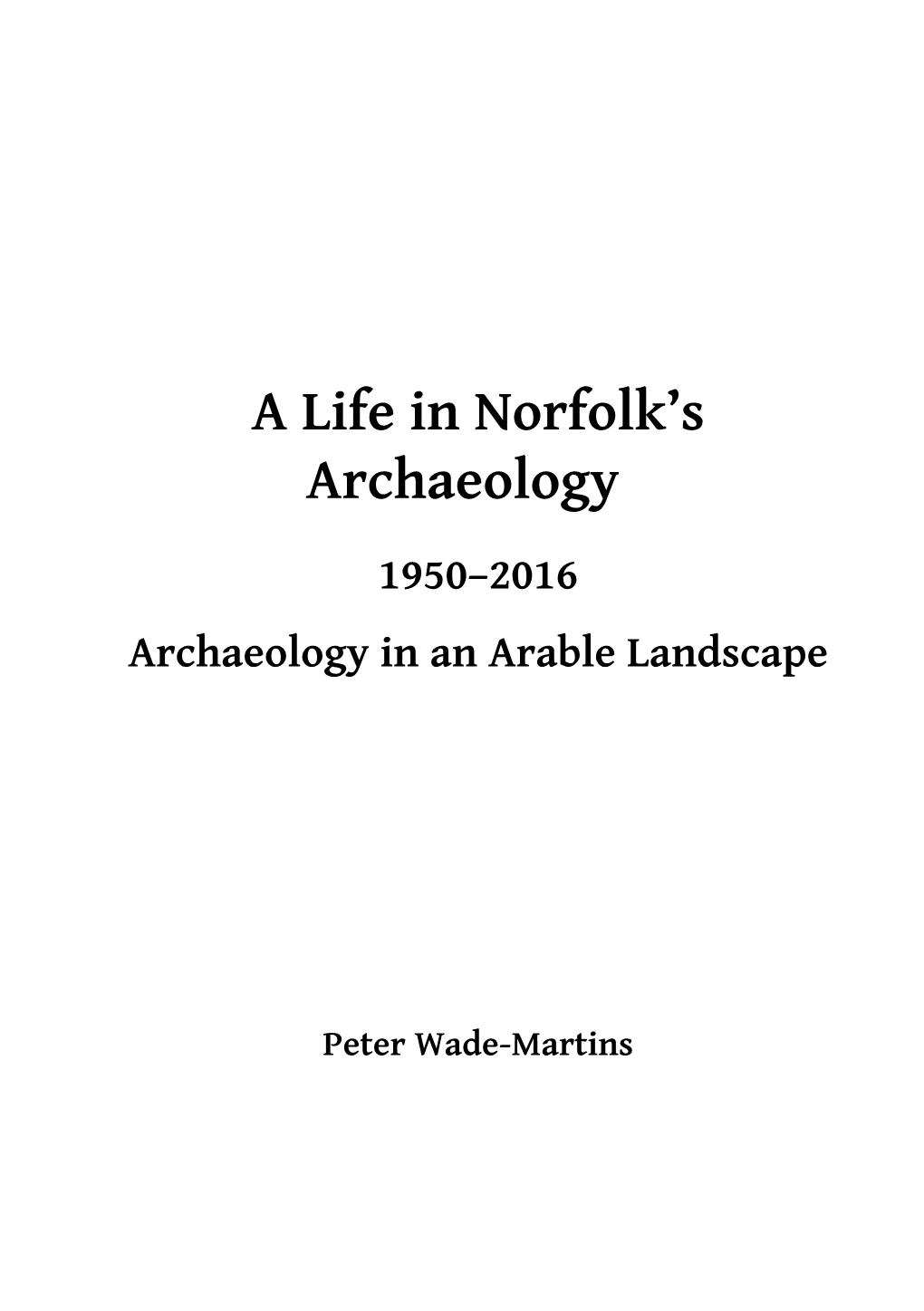 A Life in Norfolk's Archaeology
