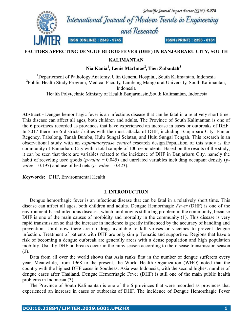 FACTORS AFFECTING DENGUE BLOOD FEVER (DHF) in BANJARBARU CITY, SOUTH KALIMANTAN Nia Kania , Lenie Marlinae , Tien Zubaidah Depar