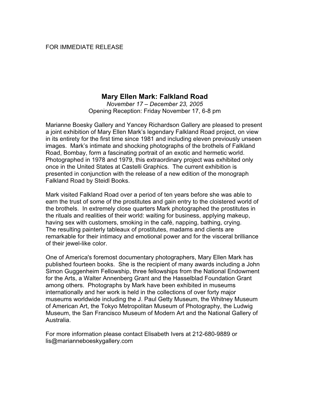 Mary Ellen Mark: Falkland Road November 17 – December 23, 2005 Opening Reception: Friday November 17, 6-8 Pm