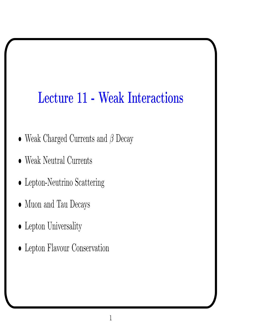 Lecture 11 - Weak Interactions