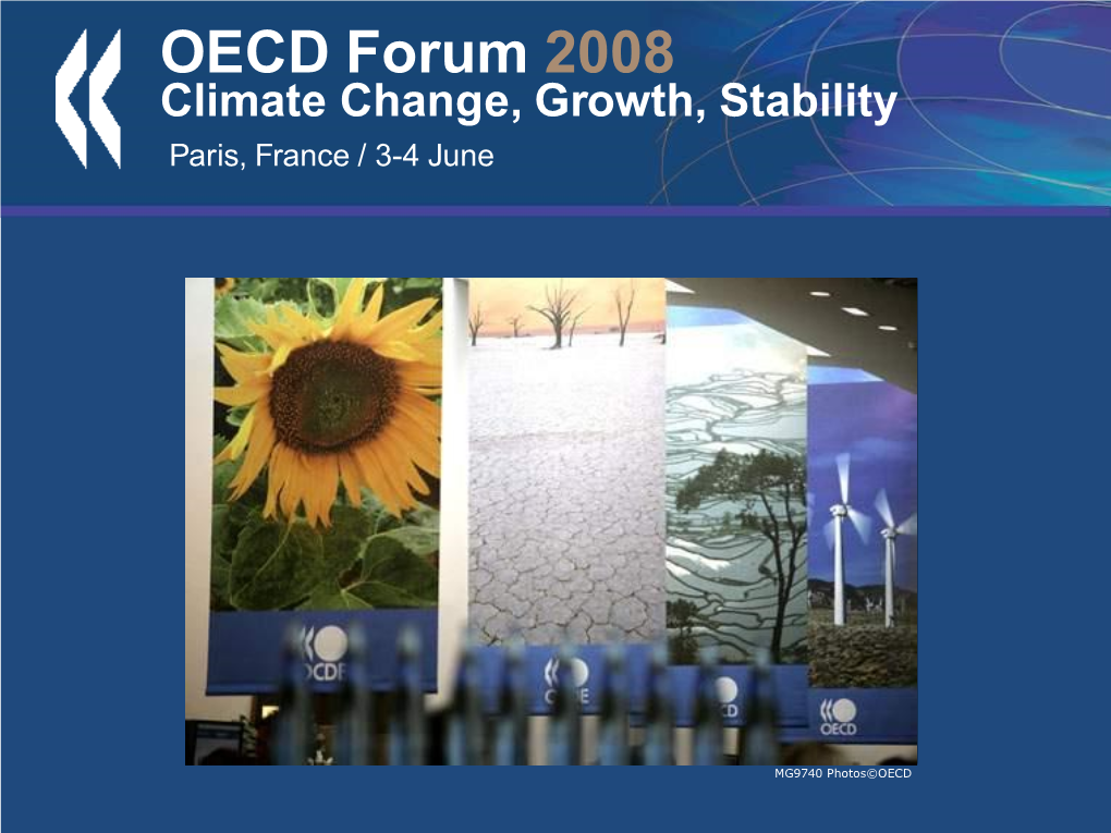 OECD Forum 2008 Climate Change, Growth, Stability Paris, France / 3-4 June