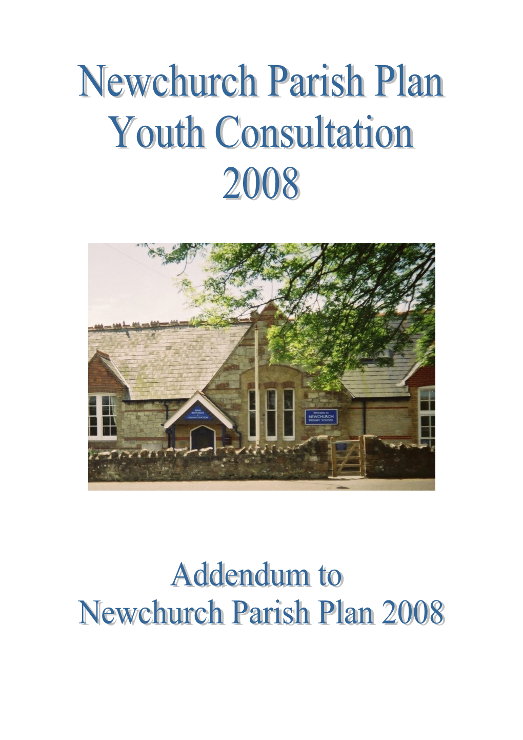 Newchurch Parish Plan Questionnaire, Which Prompted Us to Look Into It Further