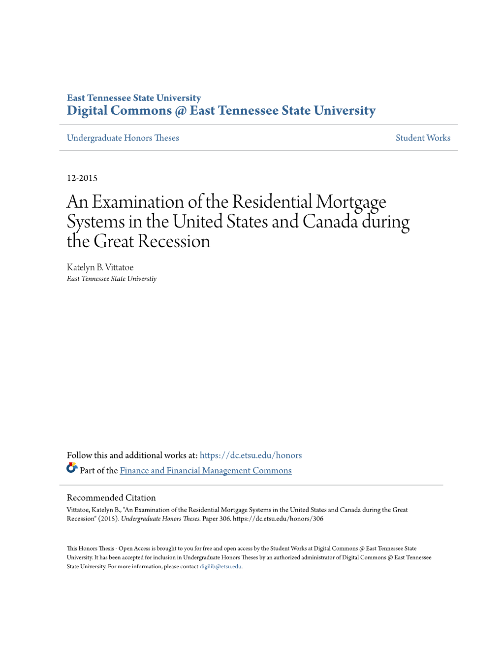 An Examination of the Residential Mortgage Systems in the United States and Canada During the Great Recession Katelyn B