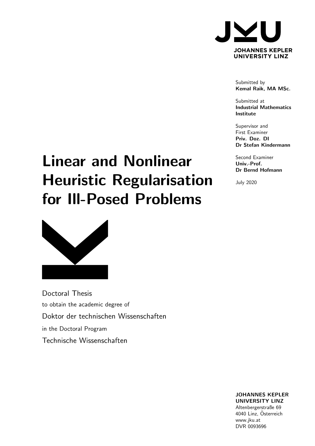 Linear and Nonlinear Heuristic Regularisation for Ill-Posed Problems