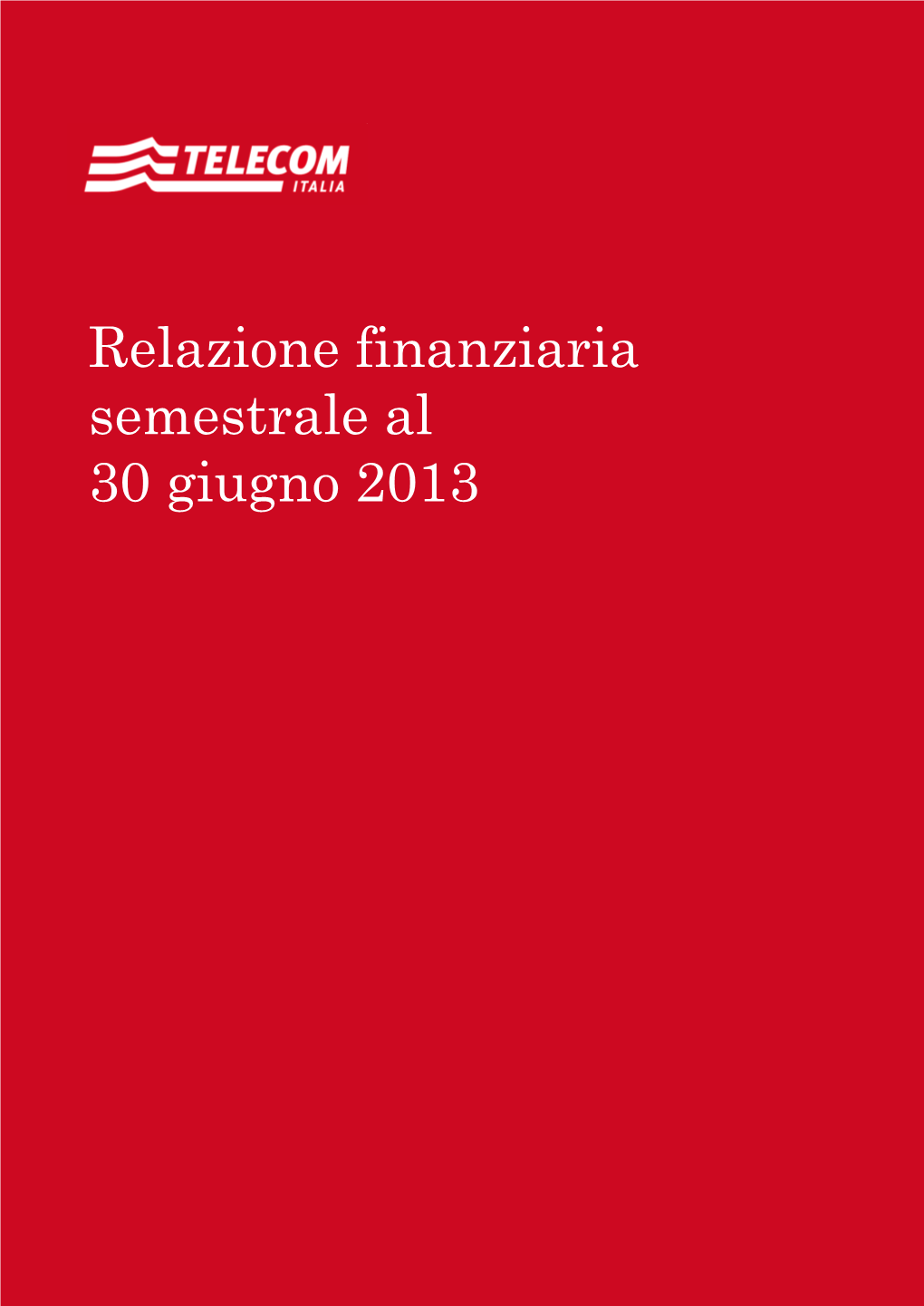 Relazione Finanziaria Semestrale Al 30 Giugno 2013 Deposito